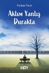 Aklım Yanlış Durakta