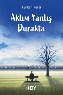 Aklım Yanlış Durakta