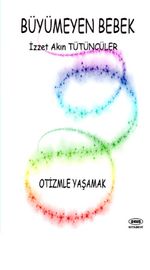 Büyümeyen Bebek & Otizmle Yaşamak
