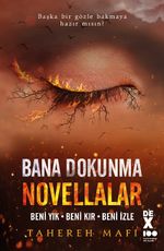 Bana Dokunma Novellalar / Beni Yık - Beni Kır - Beni İzle 