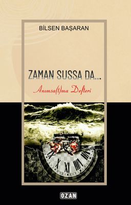 Zaman Sussa Da & Anımsa(t)ma Defteri