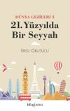 21. Y&uuml;zyılda Bir Seyyah (D&uuml;nya Gezileri 3)