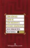 Türk Dünyası Tarihi ve Türk Medeniyeti Üzerine Düşünceler 4 & Zor ve Yoğun Bir Yüzyıl