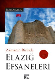 Elazığ Efsaneleri & Zamanın Birinde