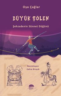 Büyük Şölen & Şehzadenin Sünnet Düğünü