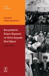 Sovyetler'in İslam Siyaseti Ve Orta Asya'da Dini İdare (1943 &ndash; 1990)