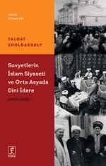 Sovyetler'in İslam Siyaseti Ve Orta Asya'da Dini İdare (1943 – 1990) 