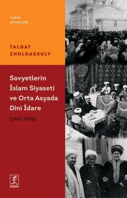 Sovyetler'in İslam Siyaseti Ve Orta Asya'da Dini İdare (1943 – 1990) 