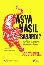 Asya Nasıl Başardı? & Dünyanın En Dinamik Bölgesinden Dersler