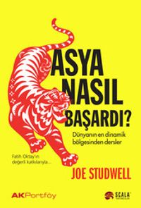 Asya Nasıl Başardı? & Dünyanın En Dinamik Bölgesinden Dersler