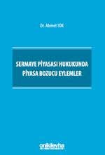 Sermaye Piyasası Hukukunda Piyasa Bozucu Eylemler