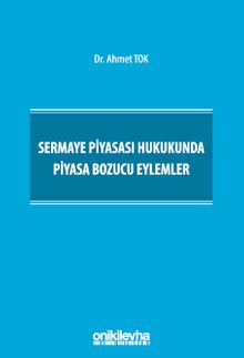 Sermaye Piyasası Hukukunda Piyasa Bozucu Eylemler