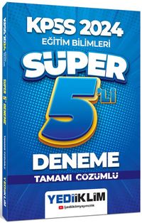 2024 KPSS Eğitim Bilimleri Tamamı Çözümlü Süper 5'li Deneme 
