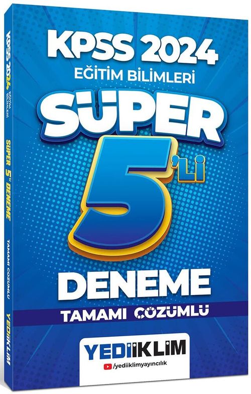 2024 KPSS Eğitim Bilimleri Tamamı Çözümlü Süper 5'li Deneme 