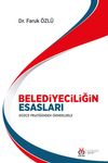 Belediyeciliğin Esasları & D&uuml;zce Pratiğinden &Ouml;rneklerle