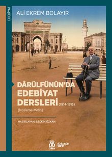 Darülfünûn'da Edebiyat Dersleri (1914-1915) (İnceleme-Metin)