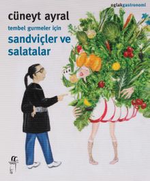 Tembel Gurmeler İçin Sandviçler ve Salatalar