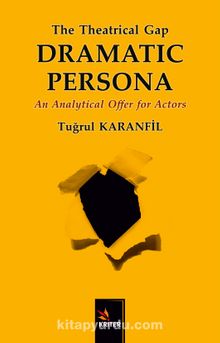 The Theatrical Gap Dramatic Persona & An Analytical Offer for Actors
