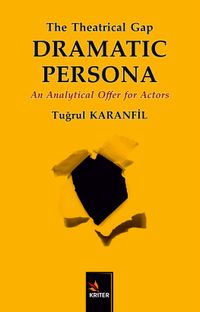 The Theatrical Gap Dramatic Persona & An Analytical Offer for Actors