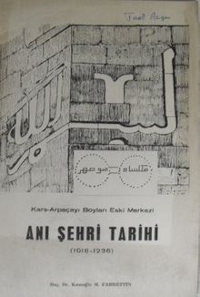 Ani Şehri Tarihi (1018-1236) / Kars – Arpaçay boyları Eski Merkezi / 36-D-19