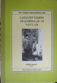 Gaziantep Üzerine Araştırmalar ve Notlar  - Tıp Tarihi Araştırmaları/ 36-G-3