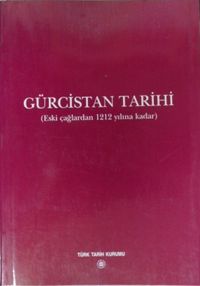 Gürcistan Tarihi (Eski Çağlardan 1212 Yılına Kadar) / 13-Z-168