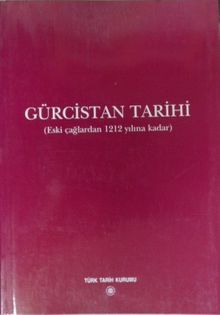 Gürcistan Tarihi (Eski Çağlardan 1212 Yılına Kadar) / 13-Z-168