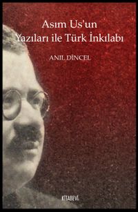 Asım Us'un Yazıları ile Türk İnkılabı
