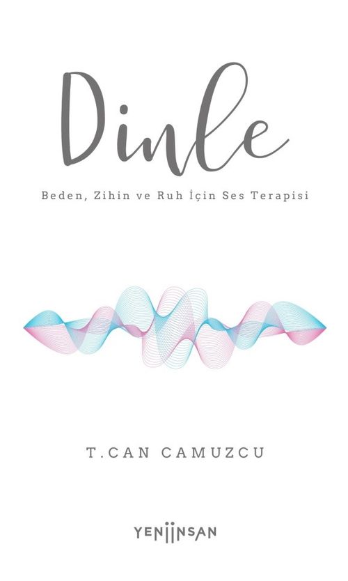 Dinle & Beden, Zihin ve Ruh İçin Ses Terapisi