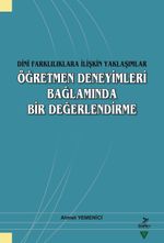 Dini Farklılıklara İlişkin Yaklaşımlar Öğretmen Deneyimleri Bağlamında Bir Değerlendirme
