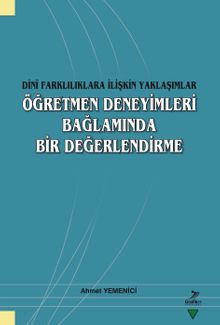Dini Farklılıklara İlişkin Yaklaşımlar Öğretmen Deneyimleri Bağlamında Bir Değerlendirme
