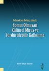 Gelecekten &Ouml;d&uuml;n&ccedil; Almak: Somut Olmayan K&uuml;lt&uuml;rel Miras ve S&uuml;rd&uuml;r&uuml;lebilir Kalkınma