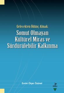 Gelecekten Ödünç Almak: Somut Olmayan Kültürel Miras ve Sürdürülebilir Kalkınma