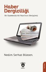 Haber Dergiciliği & Bir Gazetecilik Alt “Alan”ının Dönüşümü