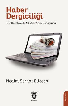 Haber Dergiciliği & Bir Gazetecilik Alt “Alan”ının Dönüşümü