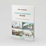 İstanbul'un Trakya Kapısı Silivri Günümüzde ve Tarihte Gezintiler