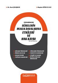 336 Konuda Sürelerin Hukuk Davalarına Etkileri ve Hak Kaybı