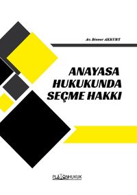 Anayasa Hukukunda Seçme Hakkı 