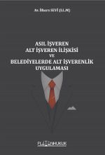 Asıl İşveren Alt İşveren İlişkisi Ve Belediyelerde Alt İşverenlik Uygulaması 
