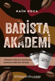 Barista Akademi – Türkiye’nin En Kapsamlı Barista Eğitim Kitabı