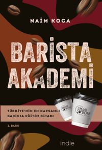 Barista Akademi – Türkiye'nin En Kapsamlı Barista Eğitim Kitabı