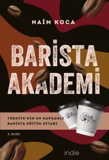Barista Akademi – Türkiye'nin En Kapsamlı Barista Eğitim Kitabı
