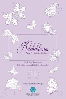Kelebeklerim & Bir Tezhip Sanatçısının Kaleminin Ucundaki Kelebek Desenleri