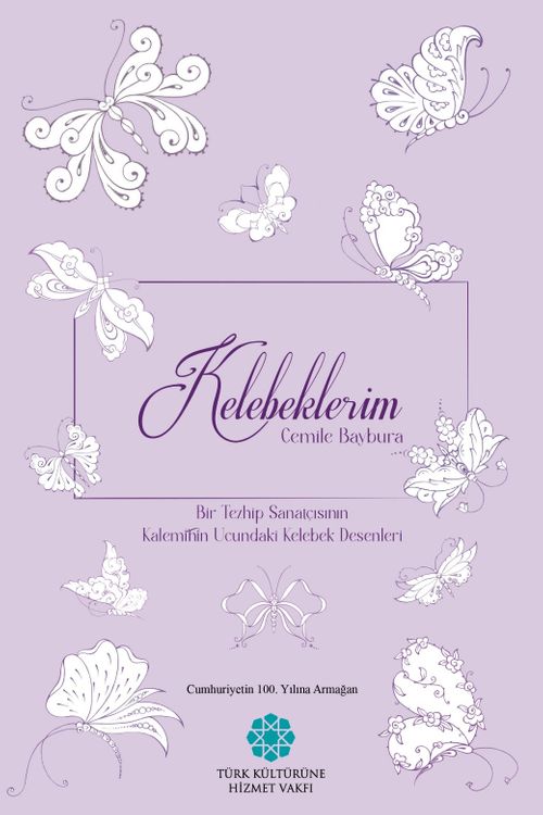 Kelebeklerim & Bir Tezhip Sanatçısının Kaleminin Ucundaki Kelebek Desenleri