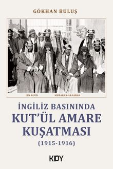 İngiliz Basınında Kut'ül Amare Kuşatması (1915-1916)