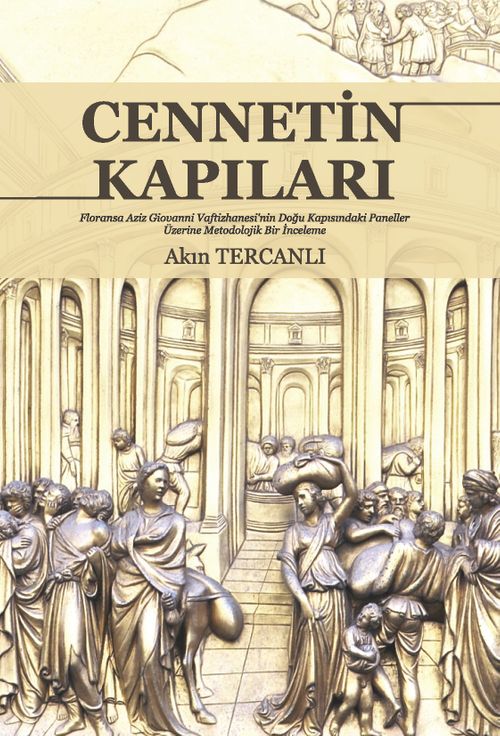 Cennetin Kapıları & Floransa Aziz Giovanni Vaftizhanesi'nin Doğu Kapısındaki Paneller Üzerine Metodolojik Bir İnceleme