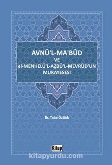 Avnül Mabud ve El Menhelül Azbül Mevrudun Mukayesesi