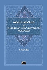 Avnül Mabud ve El Menhelül Azbül Mevrudun Mukayesesi