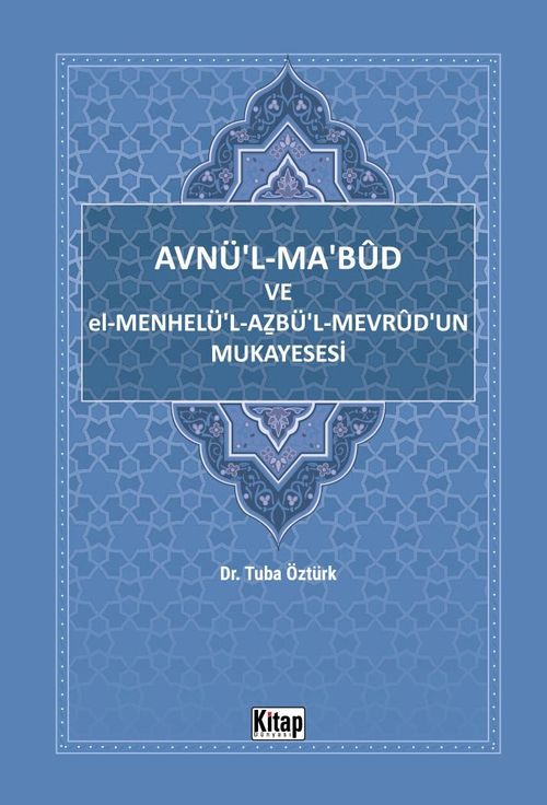 Avnül Mabud ve El Menhelül Azbül Mevrudun Mukayesesi