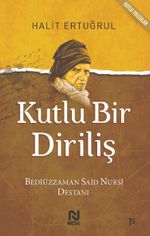 Kutlu Bir Diriliş & Bediüzzaman Said Nursi